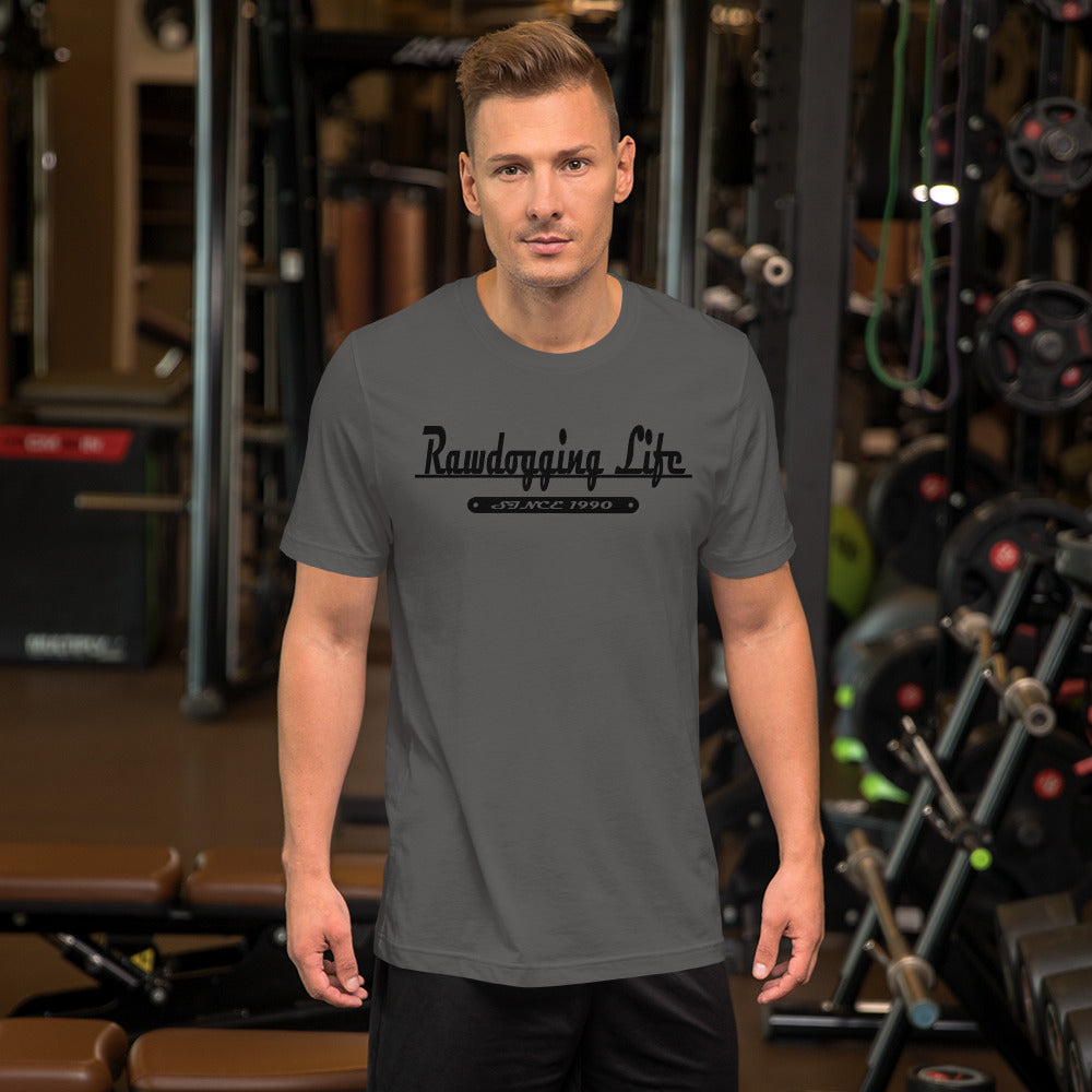 Rawdogging Life (Unisex t-shirt)