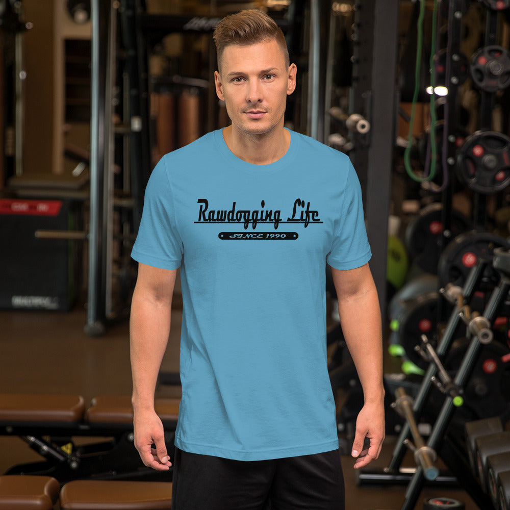 Rawdogging Life (Unisex t-shirt)