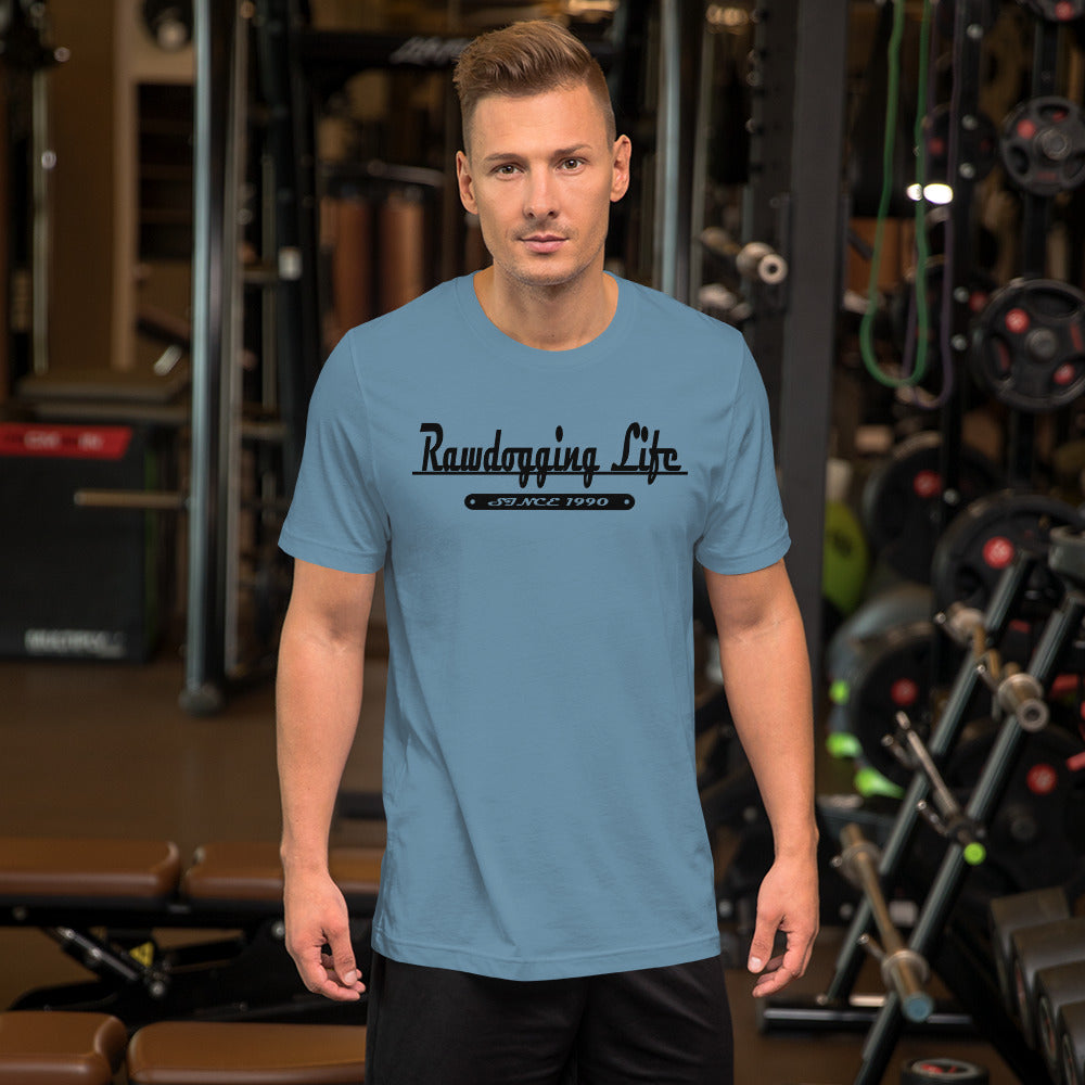 Rawdogging Life (Unisex t-shirt)